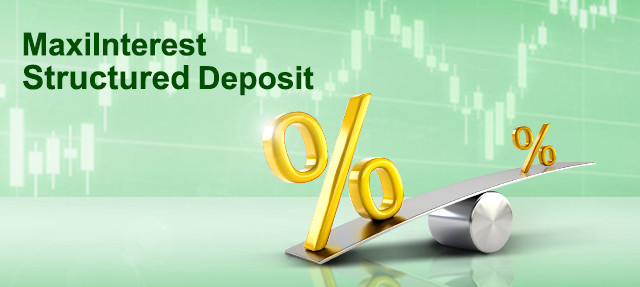 Maxi Interest Structured Deposit